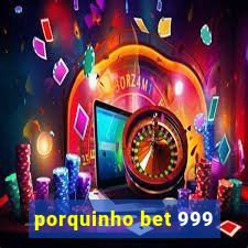 porquinho bet 999